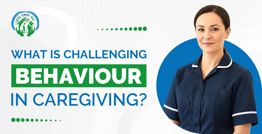 What is Challenging Behaviour in Caregiving?