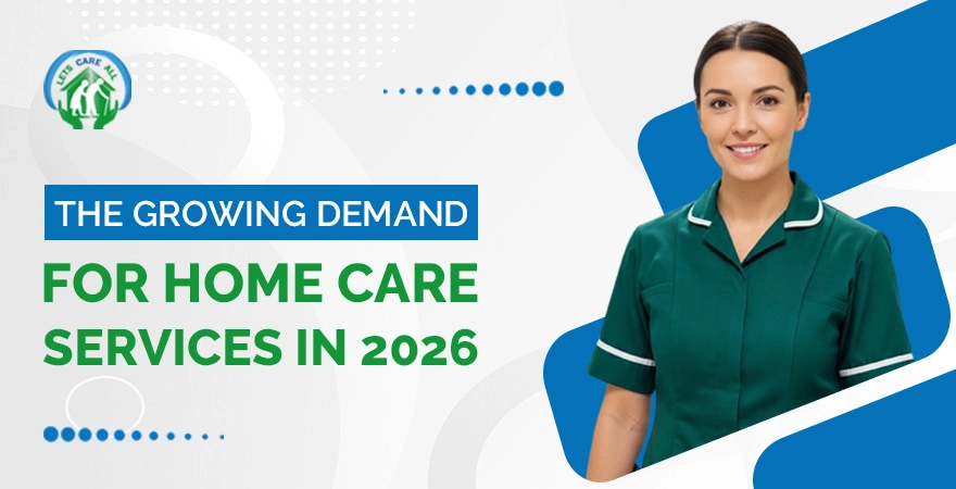 The Growing Demand for Home Care Services in 2026