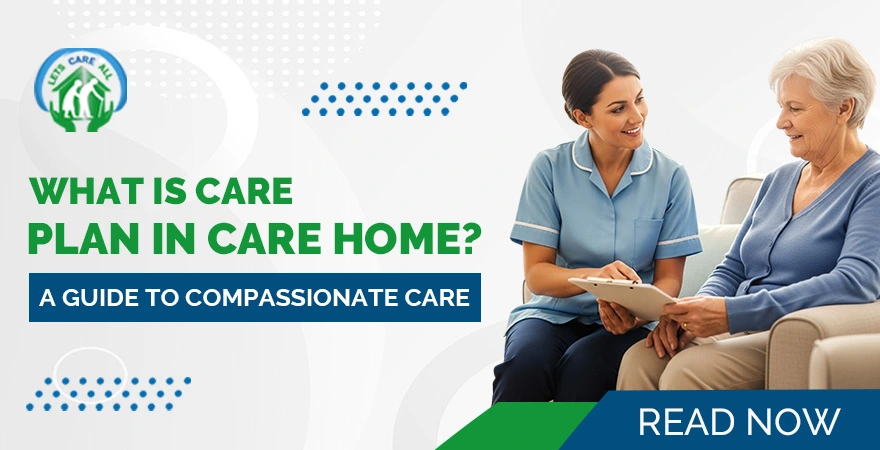 What Is Care Plan in Care Home