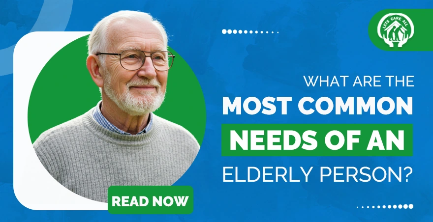 What are the Most Common Needs of an Elderly Person?