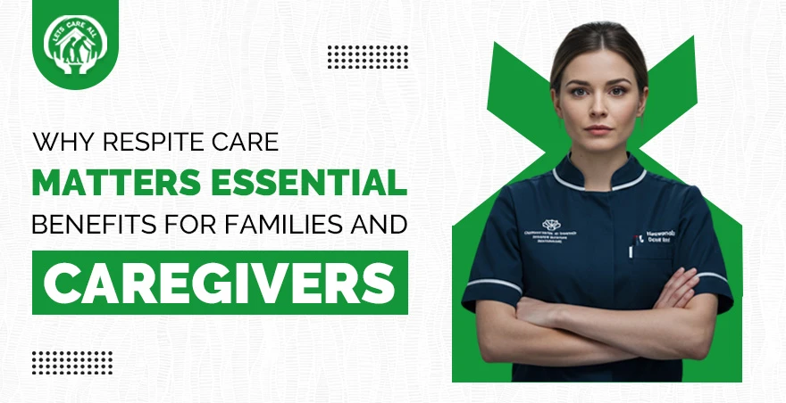 Why Respite Care Matters: Essential Benefits for Families and Caregivers