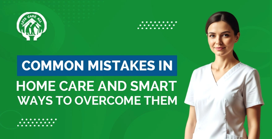 Common Mistakes in Home Care