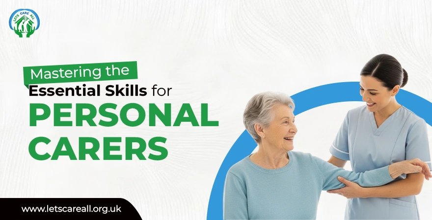 Mastering the Essential Skills for Personal Carers