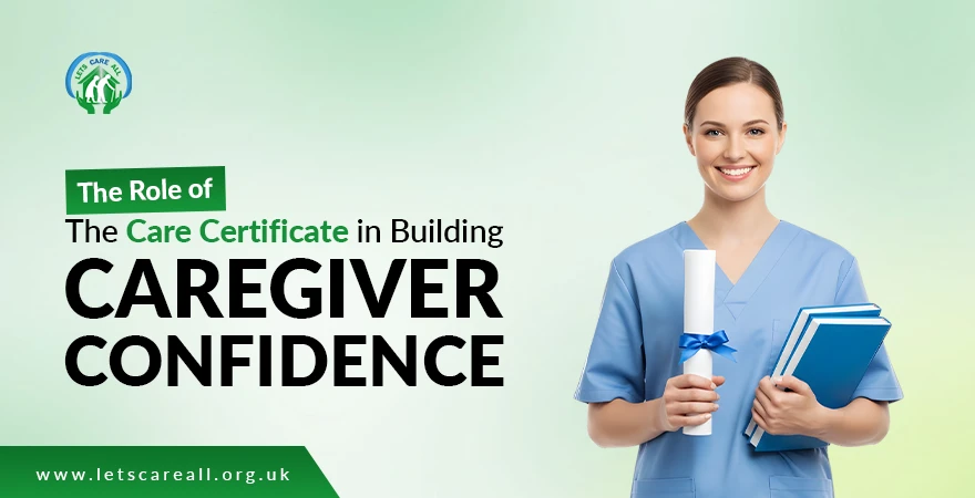 The Role of the Care Certificate in Building Caregiver Confidence