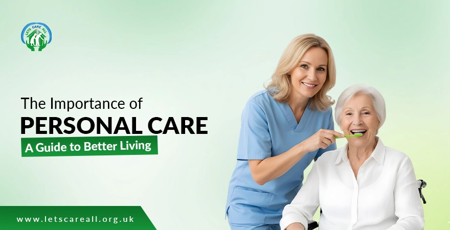The Importance of Personal Care: A Guide to Better Living