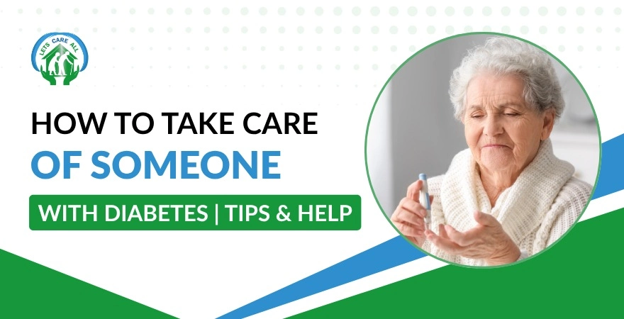 How to Take Care of Someone with Diabetes – Tips & Help